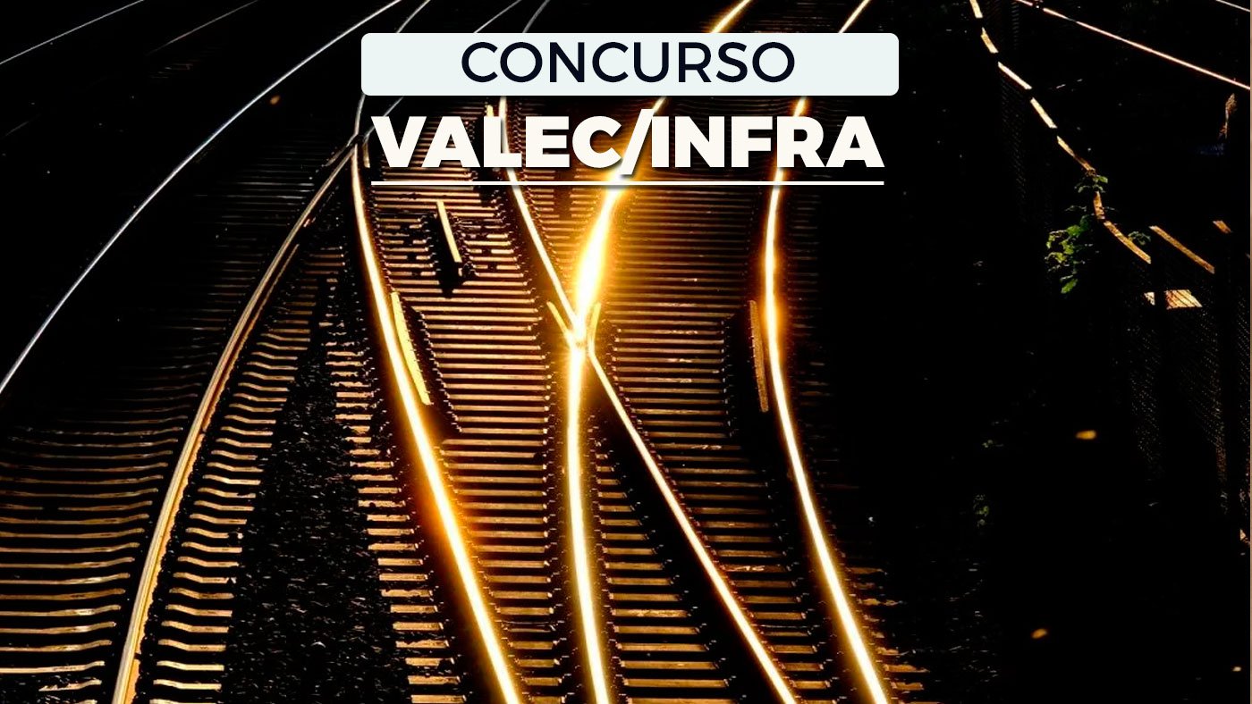 Concurso VALEC INFRA 2026 tem edital publicado! 65 vagas de R$ 10.800