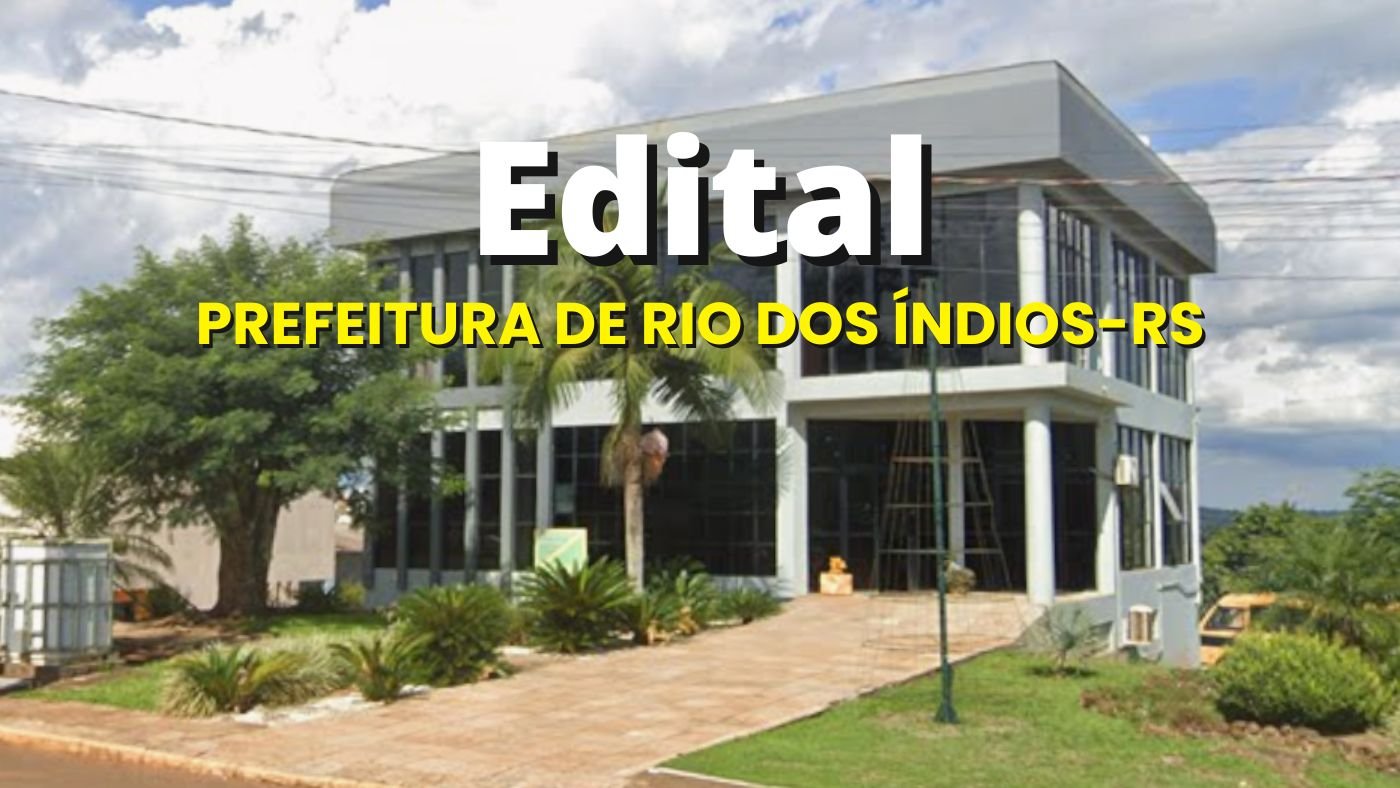 Edital Rio dos Ãndios-RS 2026 abre vagas em 6 cargos