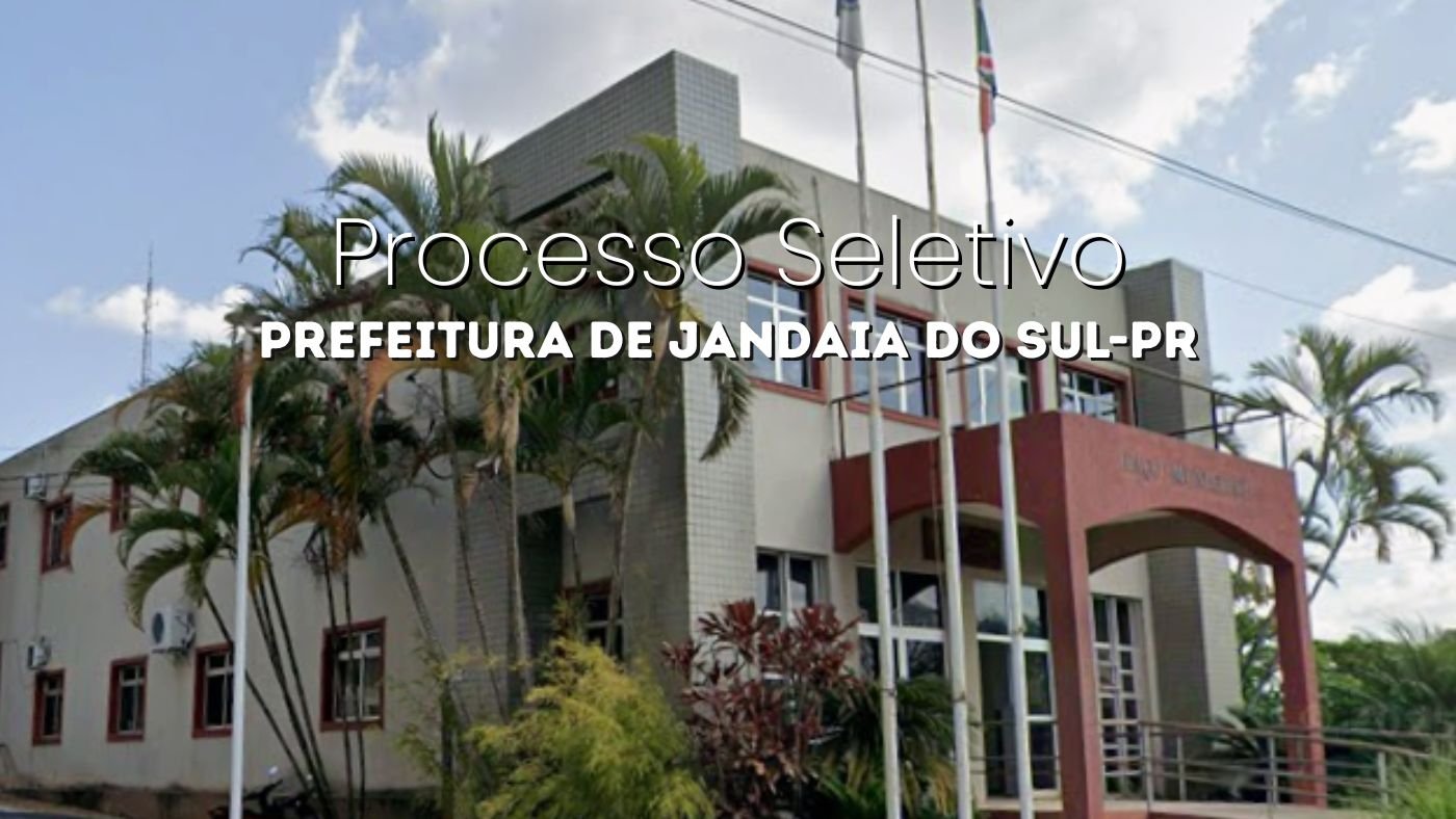 Processo Seletivo Prefeitura de Jandaia do Sul-PR 2026: Edital e Inscrição