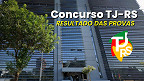 Concurso TJ-RS para técnicos e analistas divulga resultado das provas nesta quinta, 15