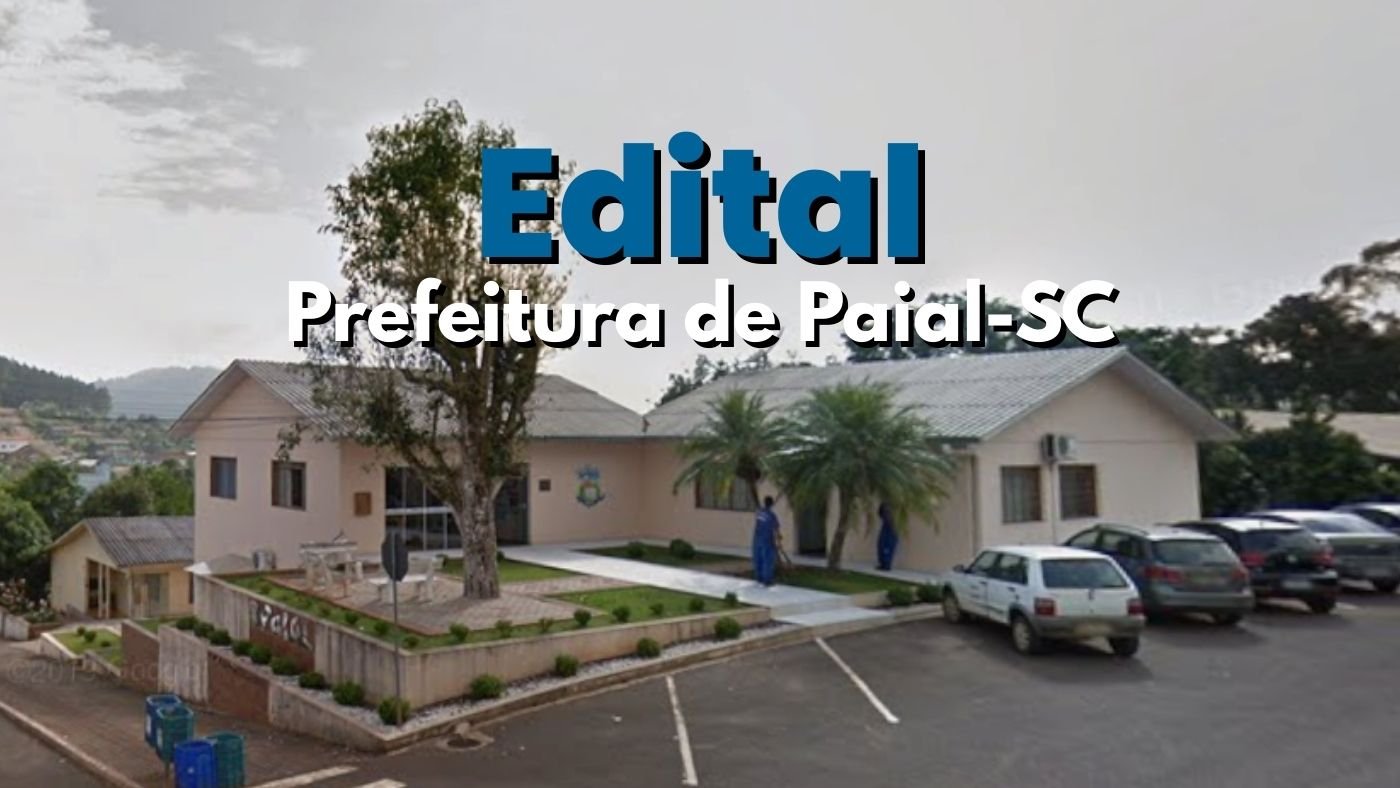 Edital Prefeitura de Paial-SC 2026 Ã© lanÃ§ado e abre vagas em 25 cargos