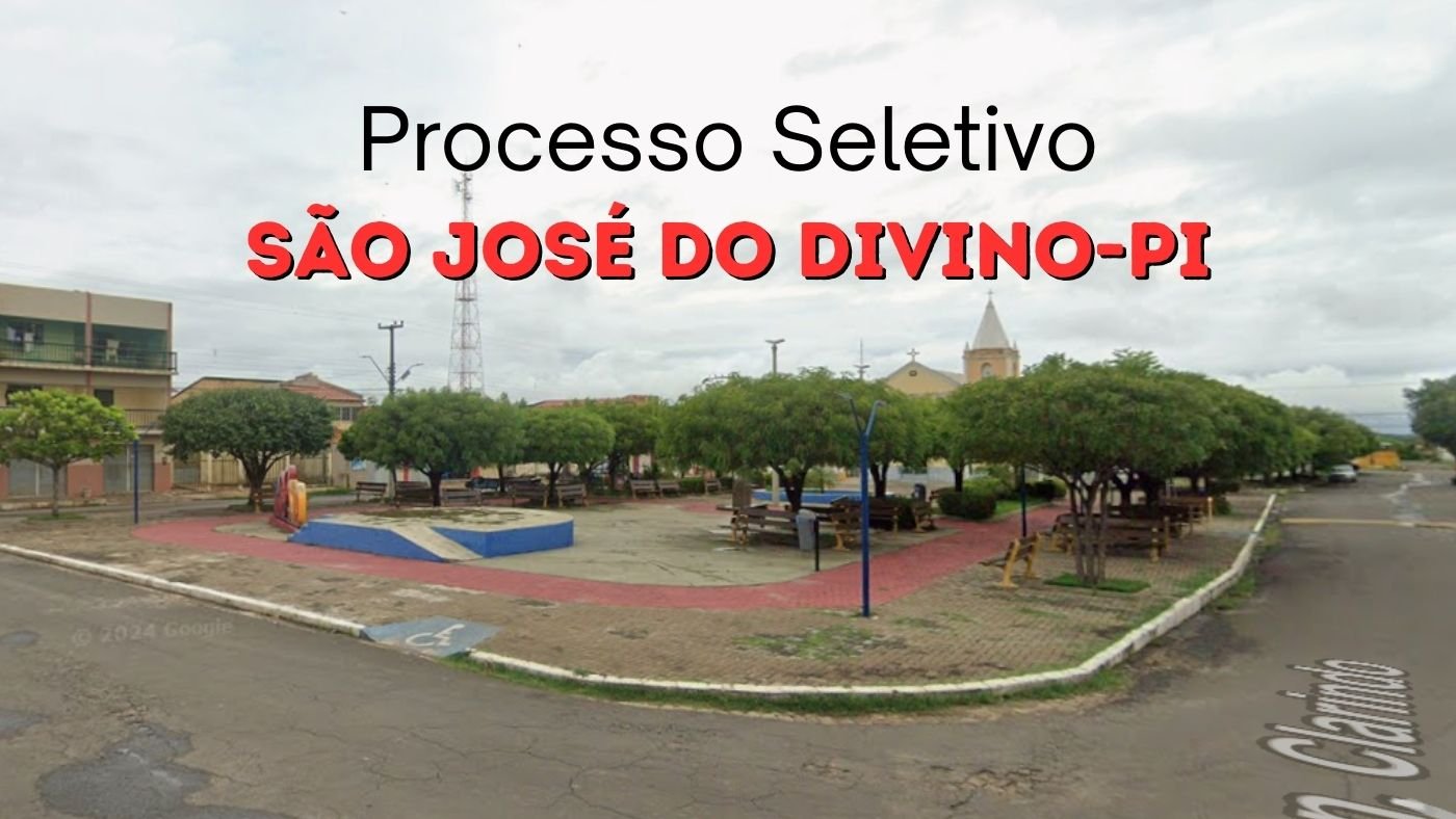 Processo Seletivo de SÃ£o JosÃ© do Divino-PI Ã© aberto e tem 43 vagas