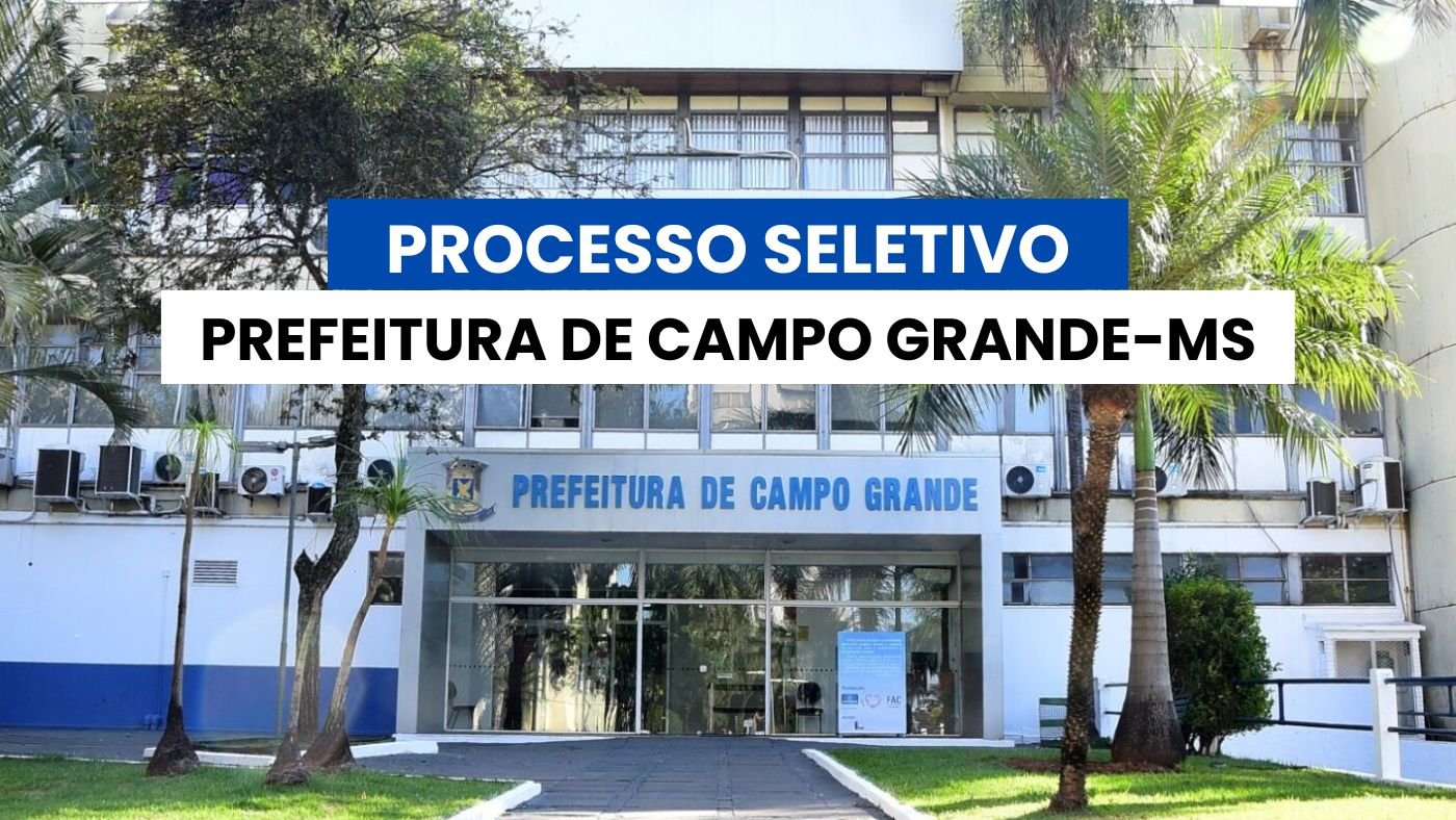 Prefeitura de Campo Grande-MS abre 146 vagas de até R$ 6 mil