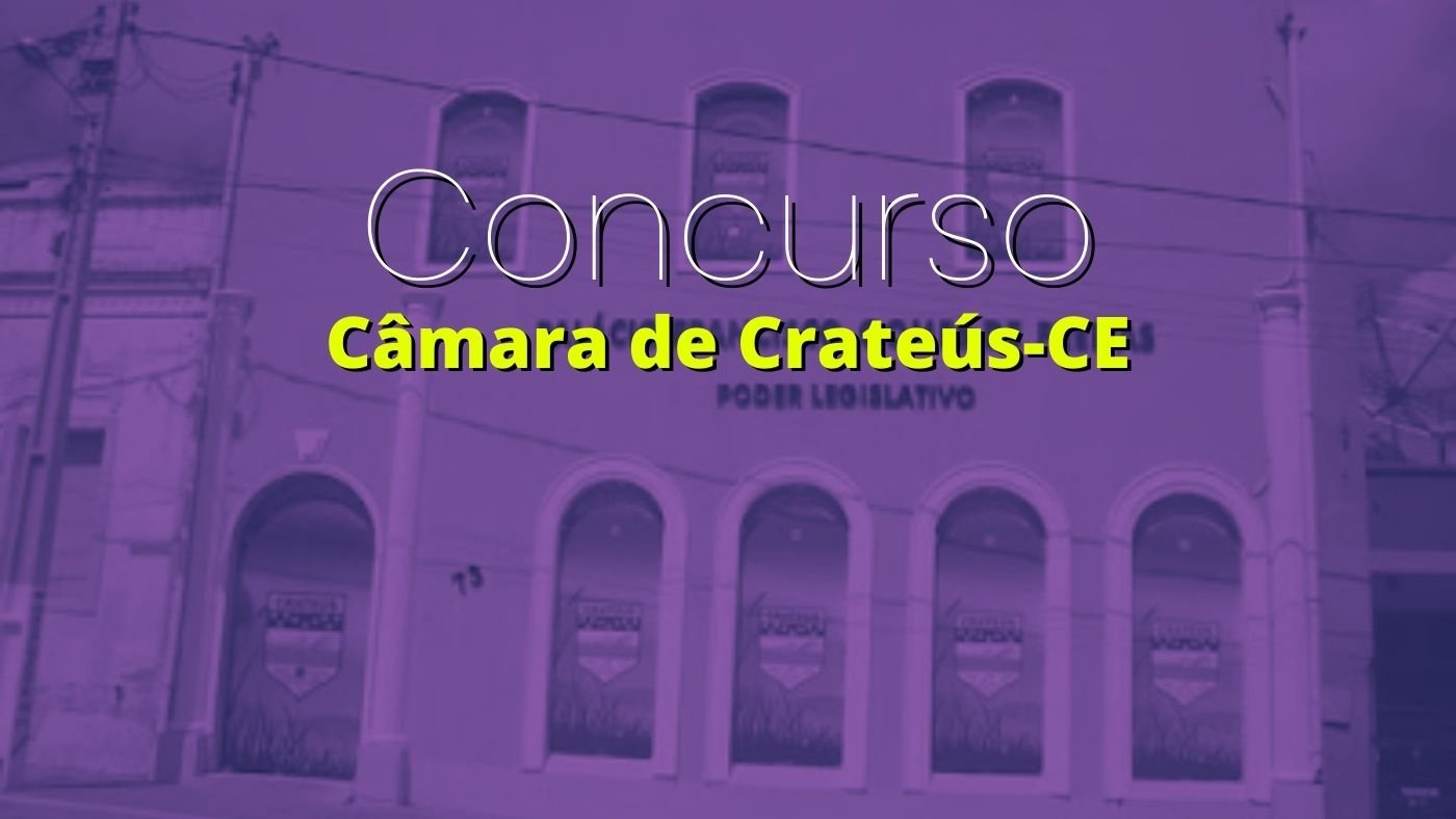 Câmara de Crateús-CE abre concurso público para 6 cargos