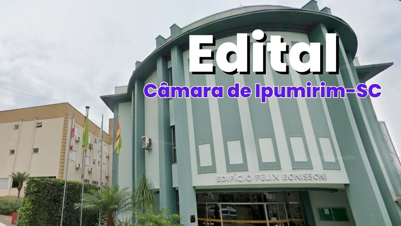 Edital Ipumirim-SC 2026: Câmara abre vagas de até R$ 4 mil