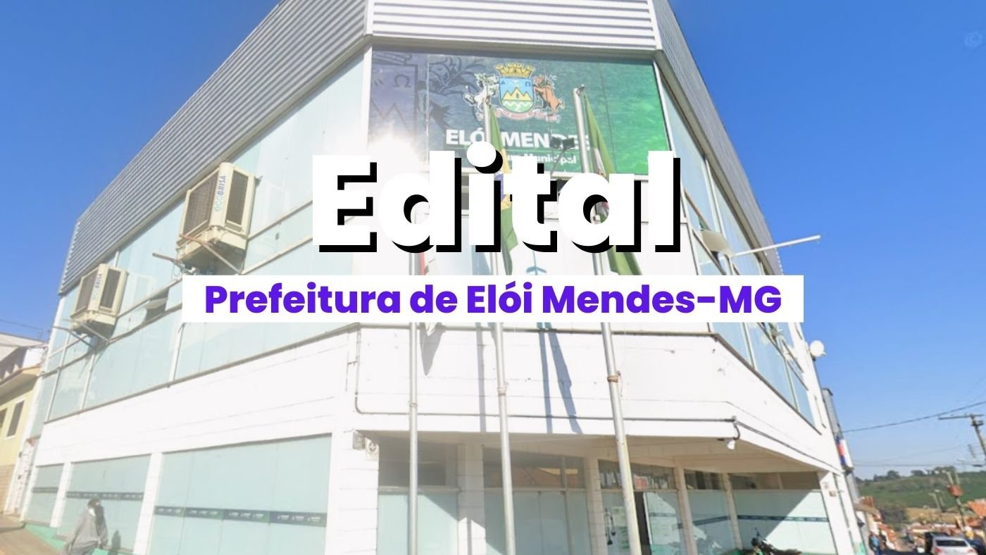 Processo Seletivo Elói Mendes-MG: Prefeitura abre vagas na educação