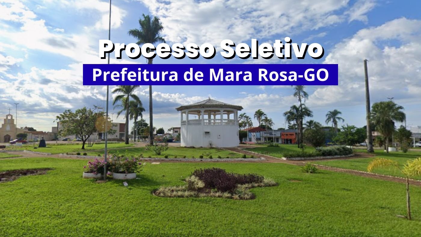 Processo Seletivo Prefeitura de Mara Rosa-GO 2026
