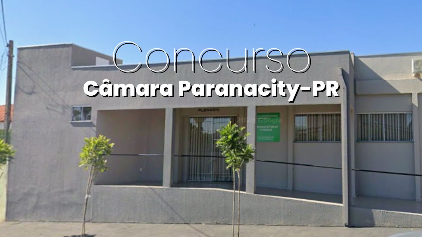 Concurso Câmara Paranacity-PR 2026: Saiu edital!