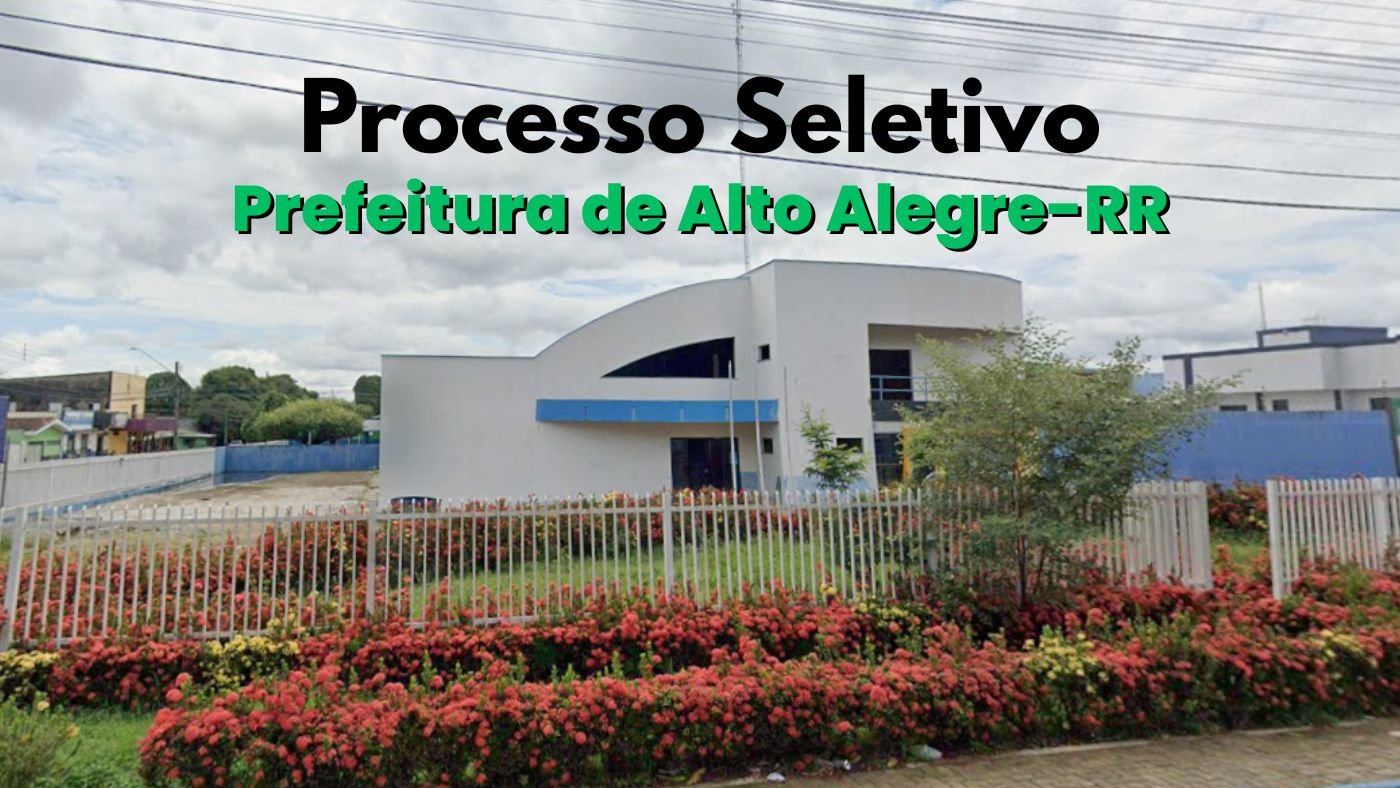 Prefeitura de Alto Alegre-RR abre seleção de professores