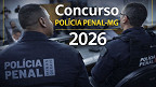 Concurso Polícia Penal-MG 2026 divulga locais de prova para 1.178 vagas