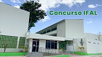 Concurso IFAL é aberto e tem 52 vagas abertas para Professores
