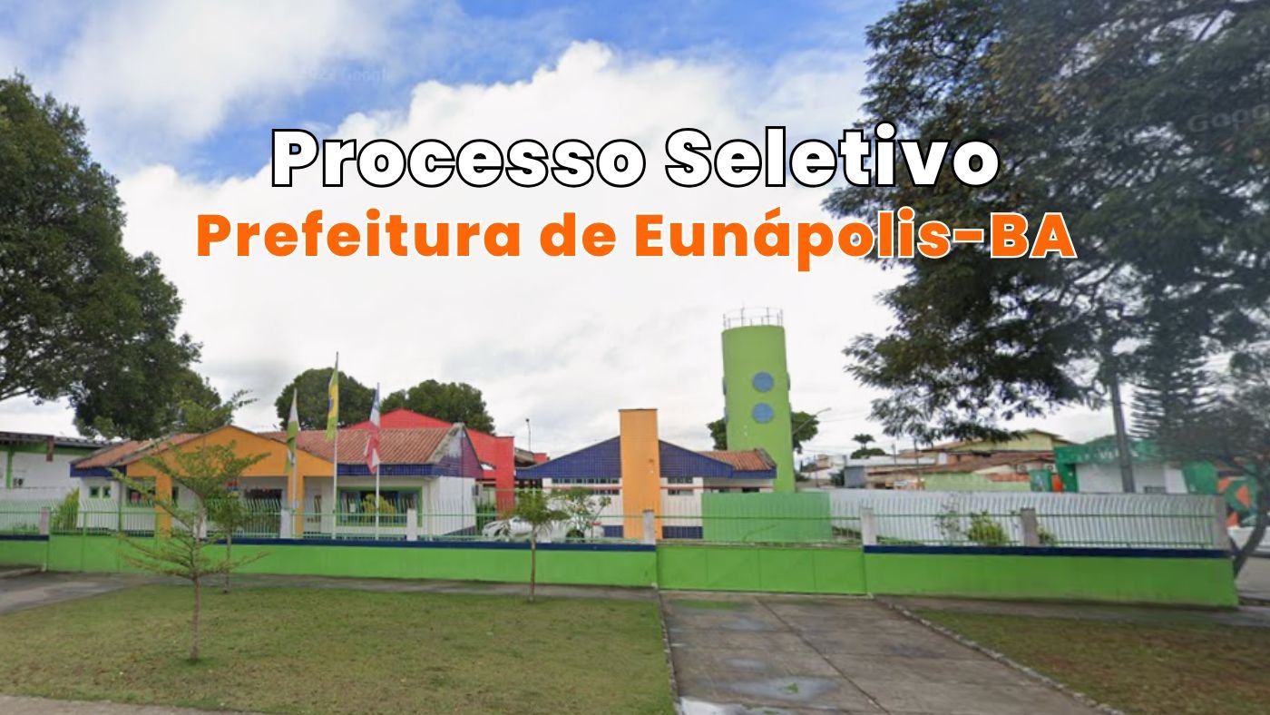 Prefeitura de Eunápolis-BA abre 188 vagas para Professor