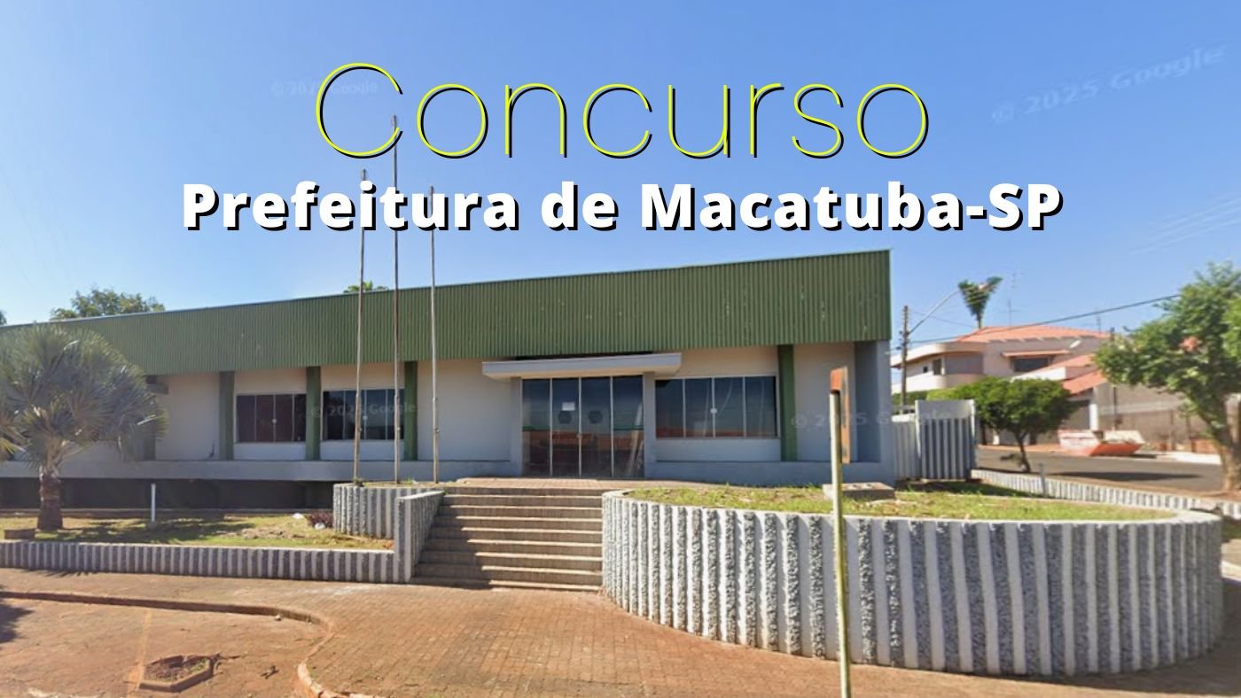 Concurso Prefeitura de Macatuba-SP 2026: Edital e Inscrição