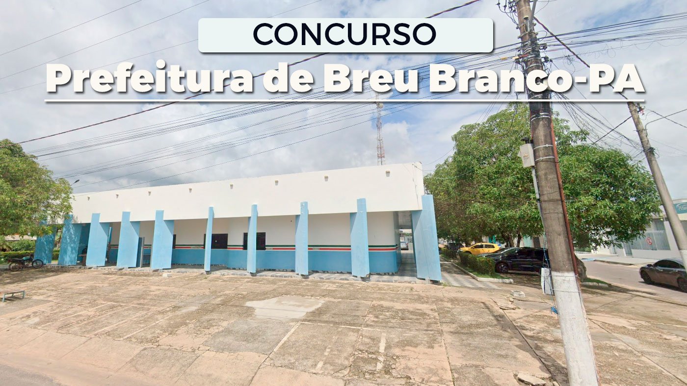 Prefeitura de Breu Branco-PA abre 404 vagas; veja cargos