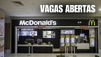 Vagas no McDonalds em Janeiro; são 6 mil abertas, veja lista
