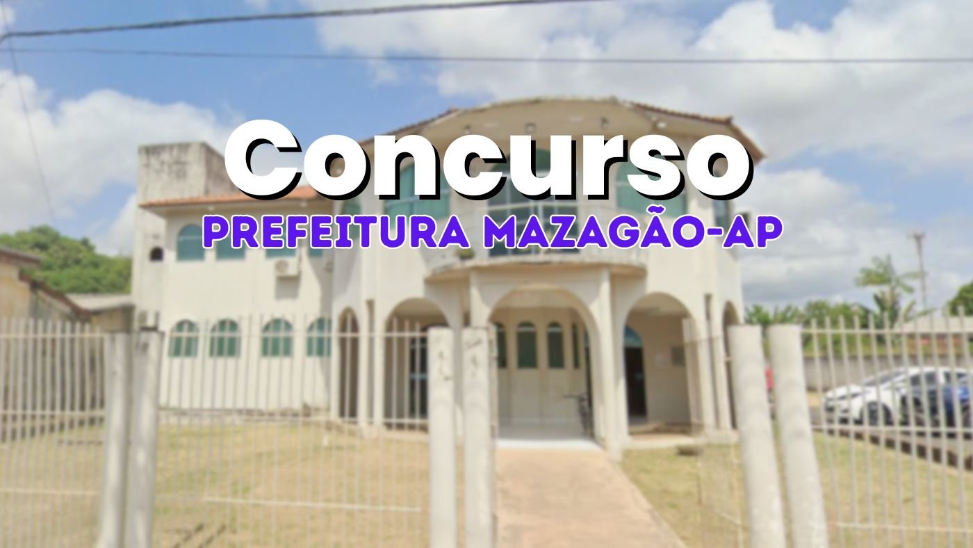 Concurso Prefeitura Mazagão-AP 2026: Edital é divulgado