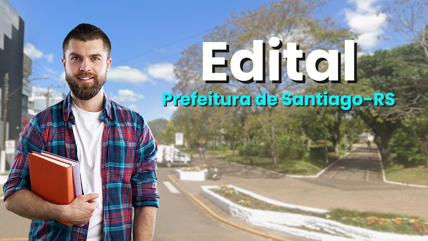 Prefeitura de Santiago-RS abre 47 vagas para Professor