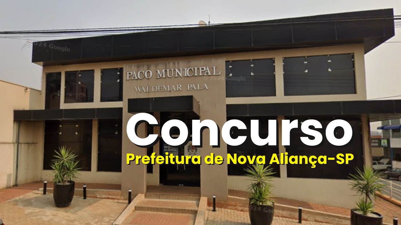 Concurso Prefeitura de Nova Aliança-SP 2026 tem 32 vagas abertas