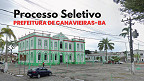 Processo Seletivo da Prefeitura de Canavieiras-BA é aberto Processo Seletivo da Prefeitura de Canavieiras-BA é aberto