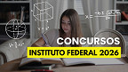 Concursos Instituto Federal 2026: veja os editais abertos Concursos Instituto Federal 2026: veja os editais abertos