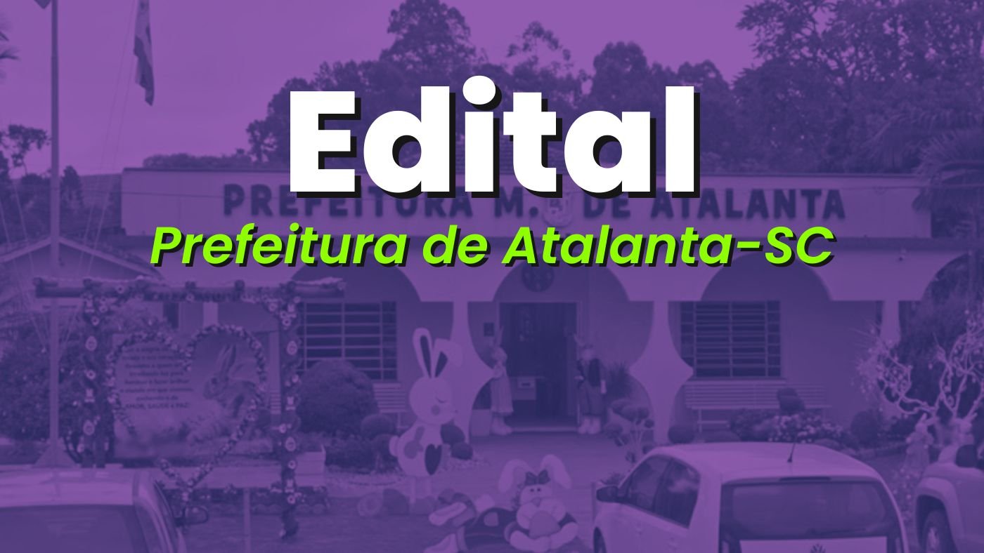 Concurso Prefeitura de Atalanta-SC 2026: Sai edital com vagas de R$ 5,5 mil