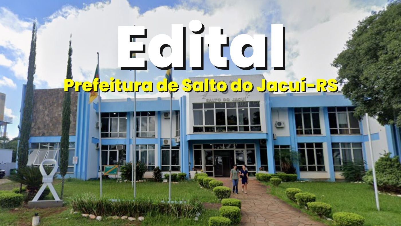 Prefeitura de Salto do Jacuí-RS abre vagas de até R$ 7 mil via PSS