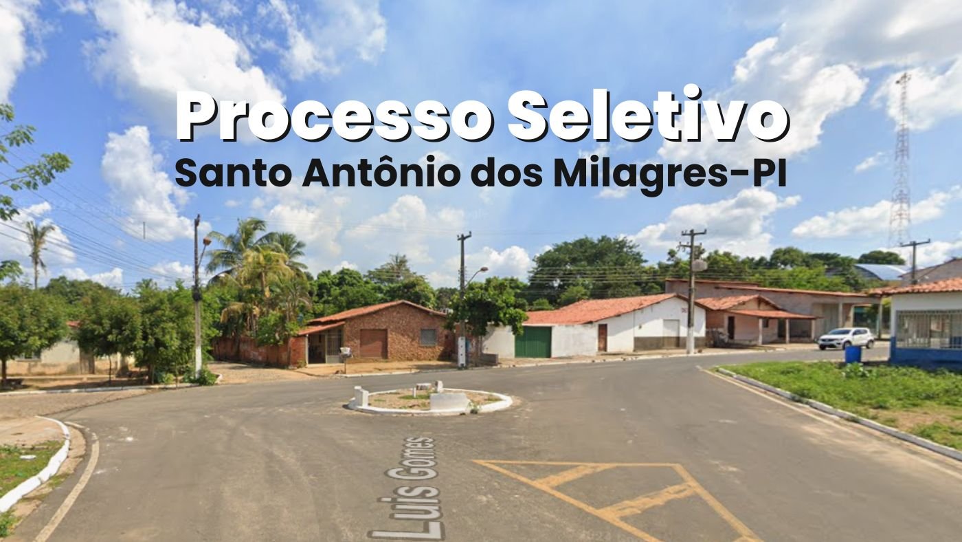 Processo Seletivo Prefeitura de Santo Antônio dos Milagres-PI 2026: Edital e inscrição