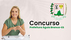 Concurso Prefeitura Águia Branca-ES 2026: Edital e Inscrição Concurso Prefeitura Águia Branca-ES 2026: Edital e Inscrição