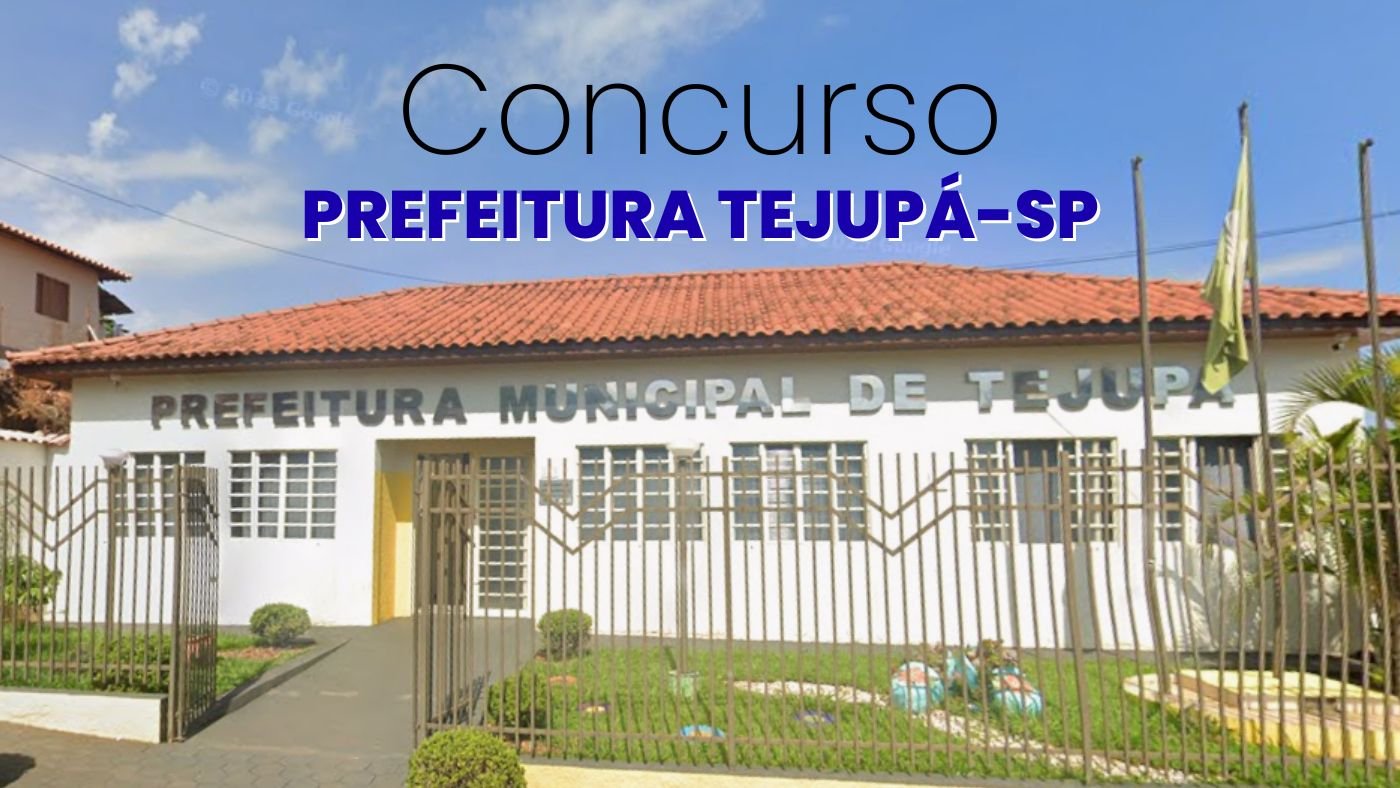 Concurso Prefeitura Tejupá-SP 2026: Inscrição aberta para 4 cargos