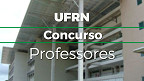 UFRN abre concurso para 10 professores e paga R$ 14.463