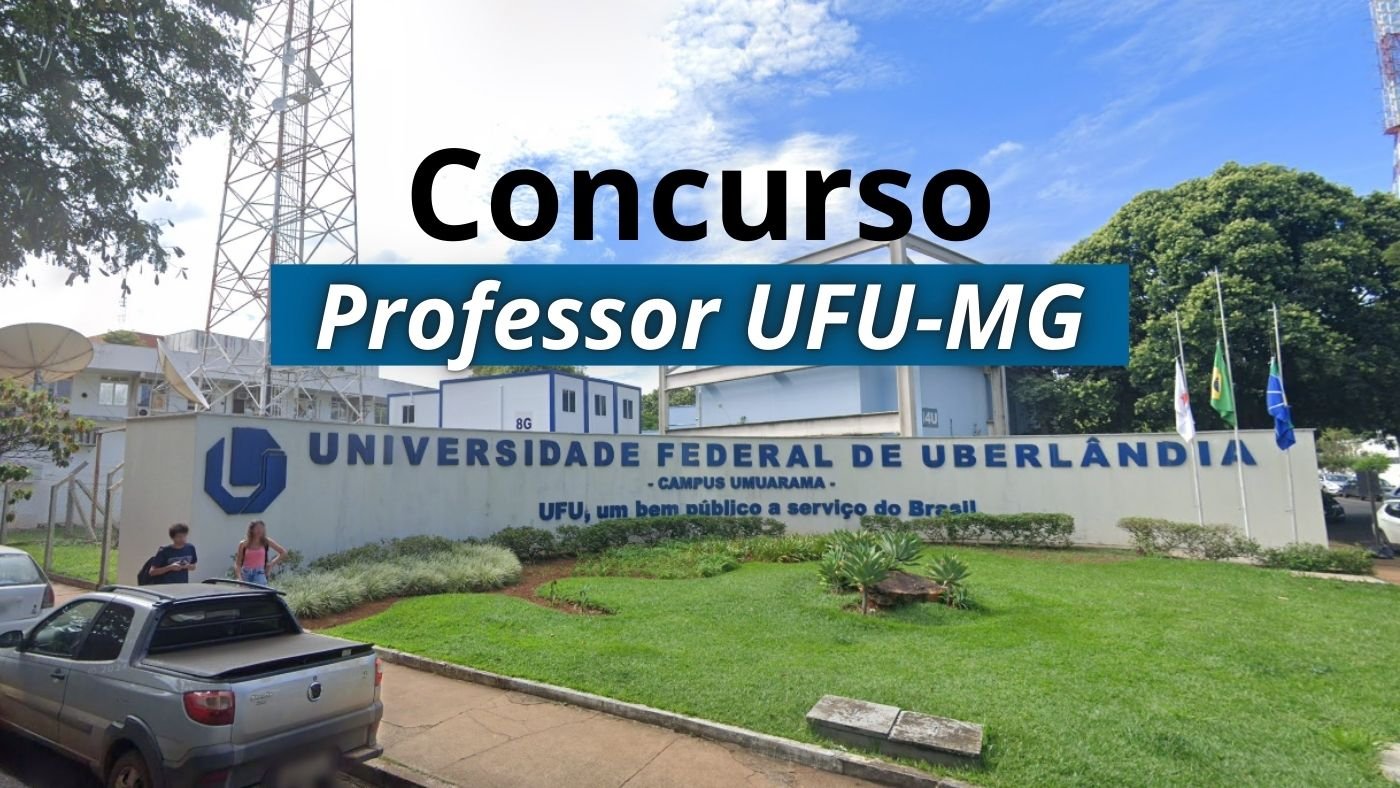 Concurso UFU-MG: Edital 17-2026 abre vagas para Professor