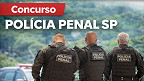 Concurso Polícia Penal SP: confira quando e onde consultar os locais de prova Concurso Polícia Penal SP: confira quando e onde consultar os locais de prova