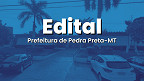 Processo Seletivo Prefeitura de Pedra Preta-MT 2026 - Edital e Inscrição