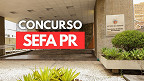 Concurso Sefa-PR: provas P2 e P3 são remarcadas para 22 de fevereiro