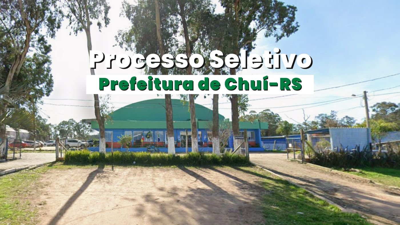 Edital Prefeitura de Chuí-RS 2026 é lançado e abre vagas em 15 cargos