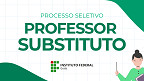 Processo Seletivo IFG abre três vagas para Professores Substitutos