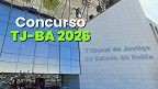 Concurso TJ-BA 2026! Saiu edital para Juiz