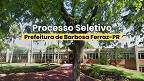 Processo Seletivo Prefeitura de Barbosa Ferraz-PR 2026