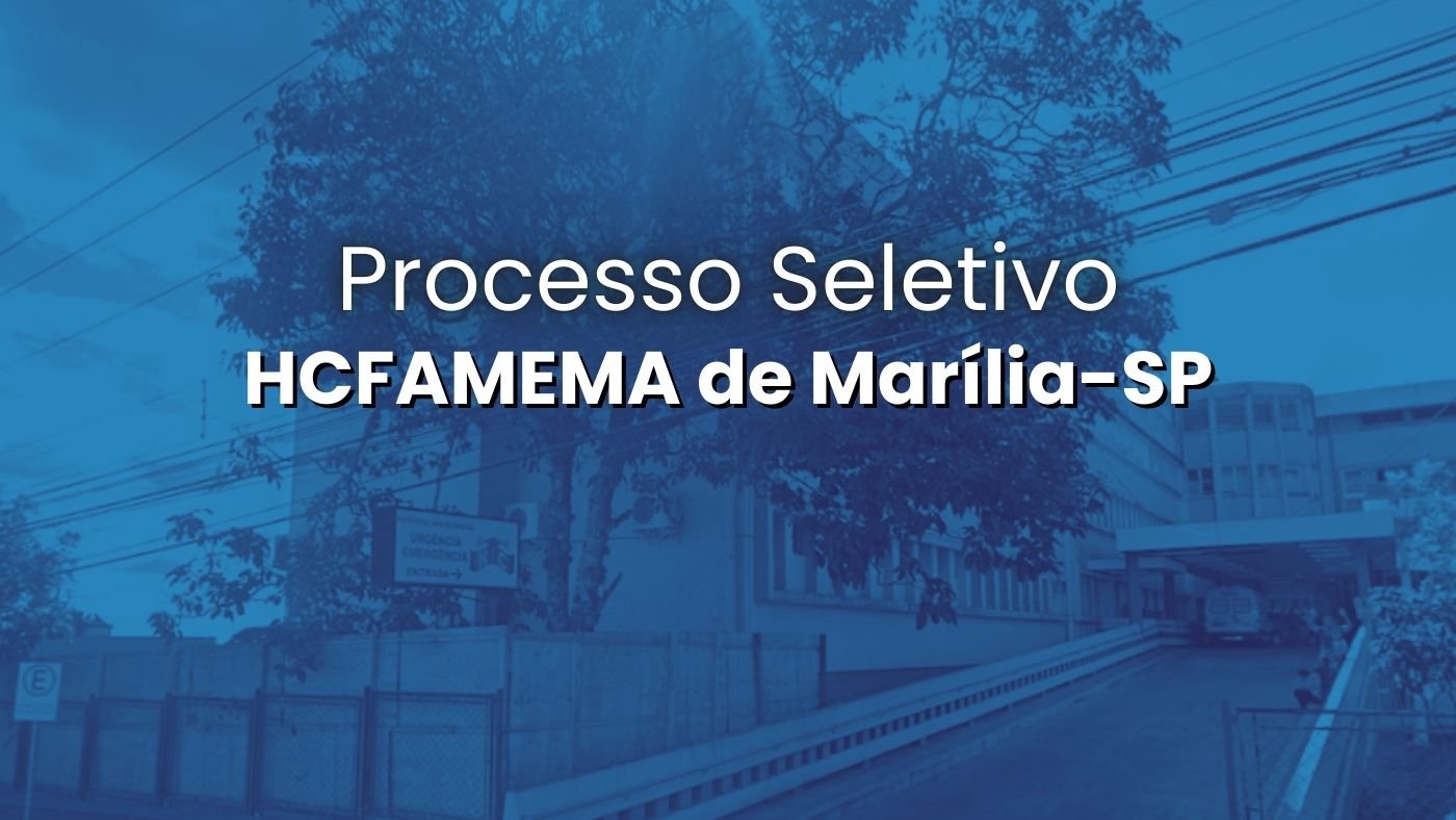 HCFAMEMA de Marília-SP abre 72 vagas para Técnicos de Enfermagem