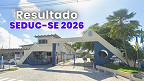 Concurso SEDUC-SE 2026: veja as notas das provas objetivas e discursivas