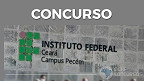 Concurso IFCE 2026: Sai edital com 105 vagas para Técnicos Administrativos