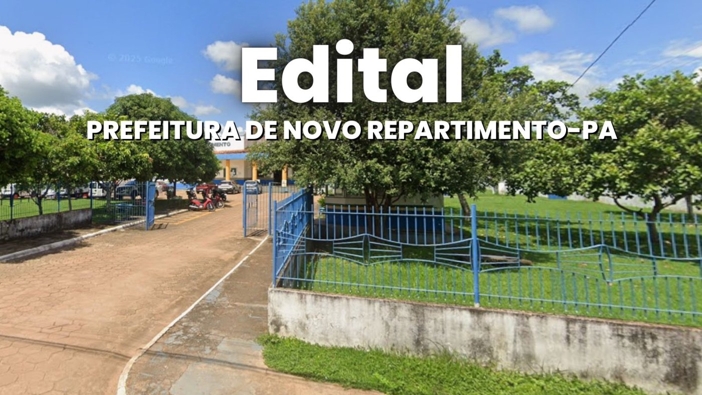 Edital Novo Repartimento-PA 2026 saiu! 126 vagas de até R$ 2,4 mil