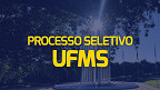 Edital UFMS abre 35 vagas para Professor Substituto Edital UFMS abre 35 vagas para Professor Substituto