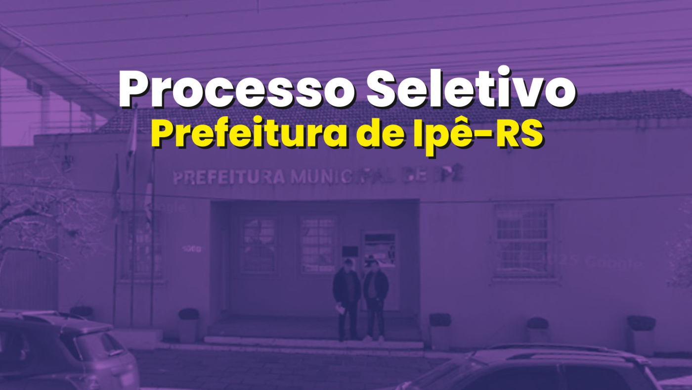 Prefeitura de Ipê-RS/Fonte: divulgação