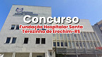 Concurso FHSTE Erechim-RS 2026: Edital publicado e inscrição aberta