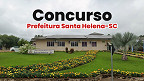Edital Prefeitura Santa Helena-SC 2026: Prefeitura abre vagas de até R$ 4.228