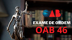 OAB 46: após inscrições, veja datas e quando serão as provas