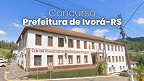 Concurso Prefeitura de Ivorá-RS 2026 - Edital e inscrição