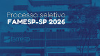 Processo seletivo Famesp-SP 2026: Editais abrem 31 vagas de até R$ 6 mil.
