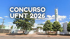 Concurso UFNT 2026: Sai edital com 24 vagas para Professores
